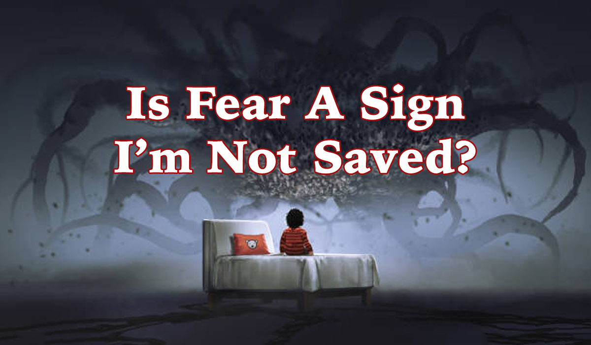 Is-Fear-A-Sign-Im-Not-Saved