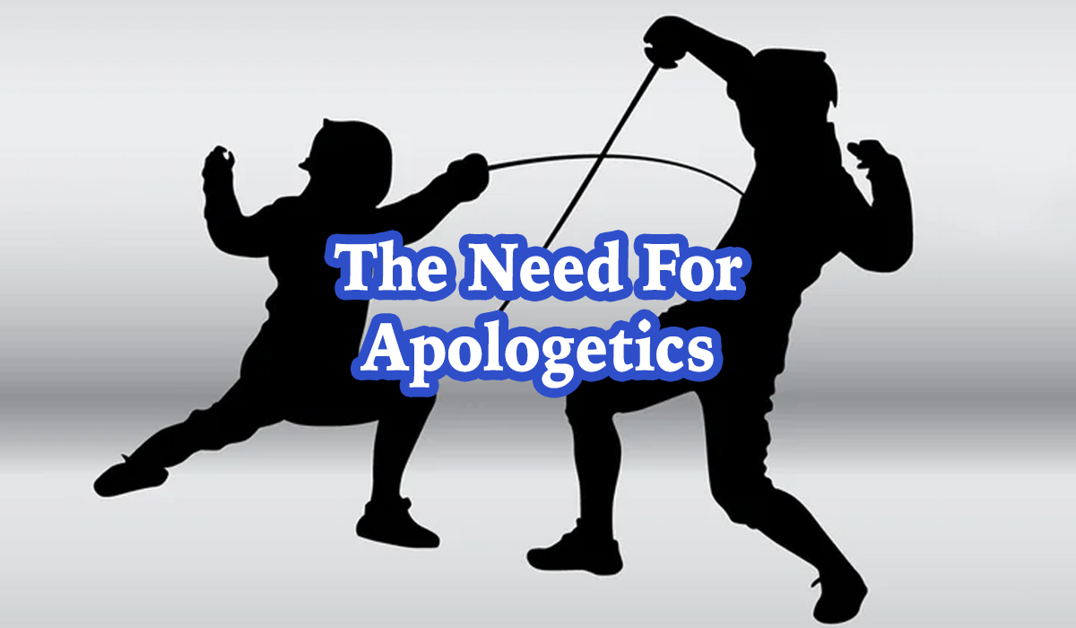 The-Need-For-Apologetics